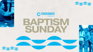 Baptism at Crossings Church